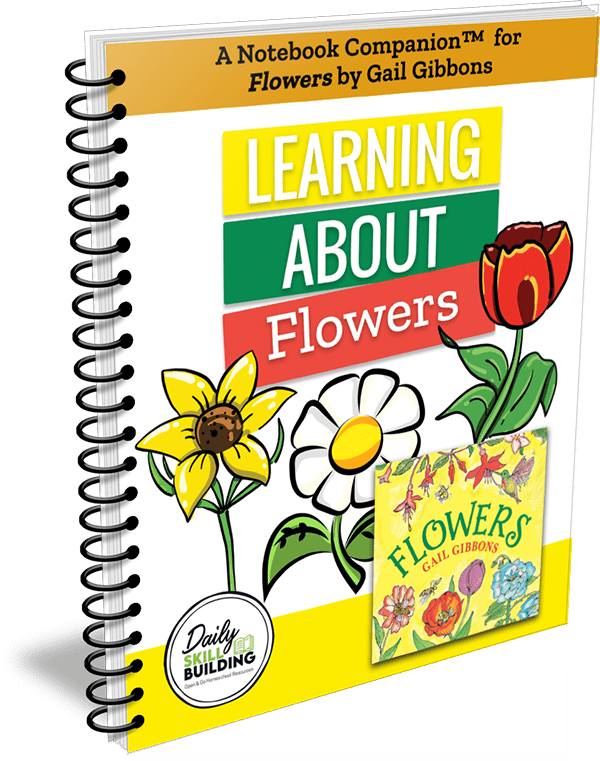 Learning About Flowers - A Gail Gibbons Notebook Companion™