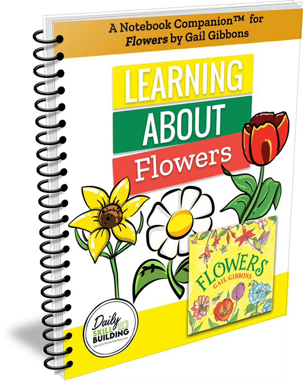 Learning About Flowers - A Gail Gibbons Notebook Companion™