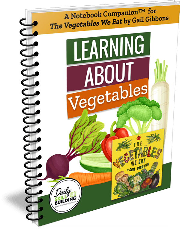 Learning About Vegetables - A Gail Gibbons Notebook Companion™
