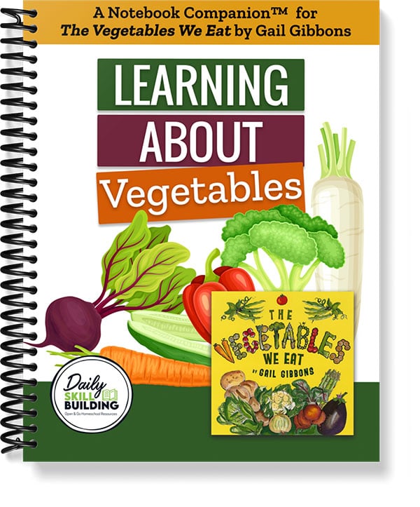Learning About Vegetables Notebook Companion for The Vegetables We Eat by Gail Gibbons