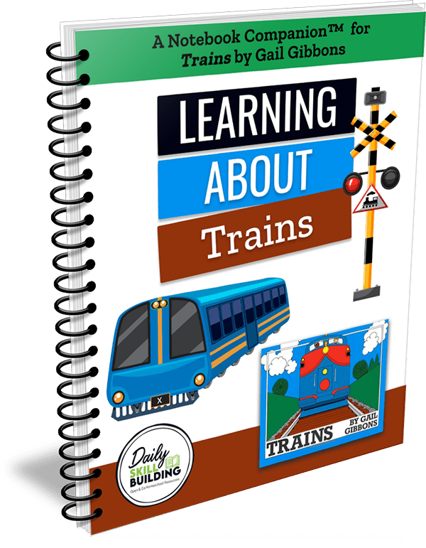 Learning About Trains - a Gail Gibbons Notebook Companion™