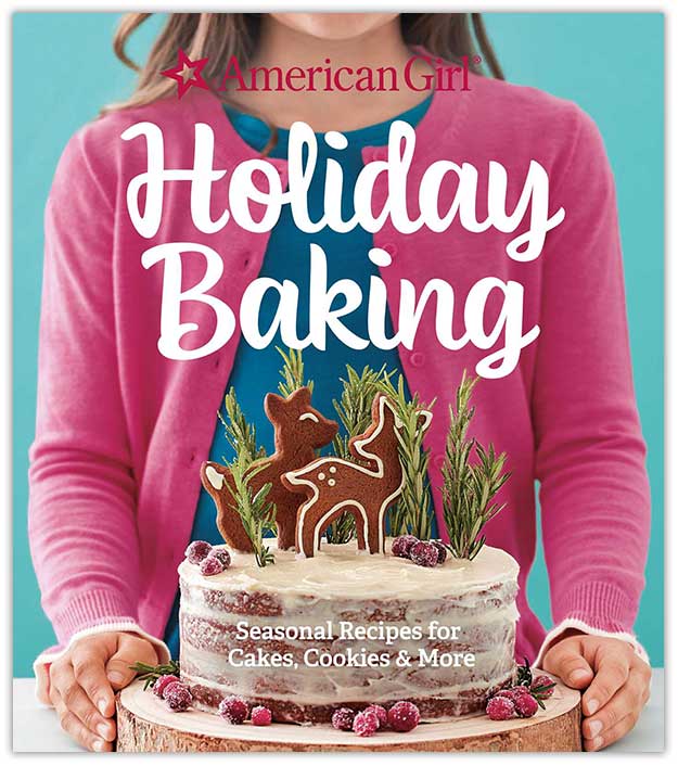 American Girl Holiday Baking: Seasonal Recipes