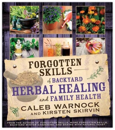 Forgotten Skills: Backyard Herbal Health