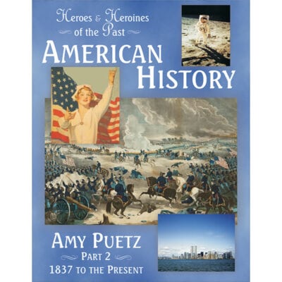 Heroes & Heroines of the Past American History Part 2