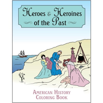 Heroes and Heroines of the Past: Coloring Book